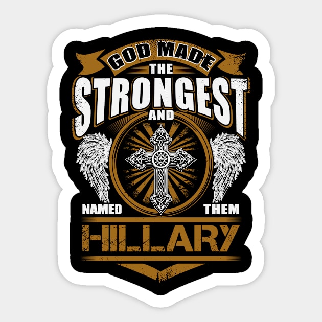 Hillary Name T Shirt - God Found Strongest And Named Them Hillary Gift Item Sticker by reelingduvet